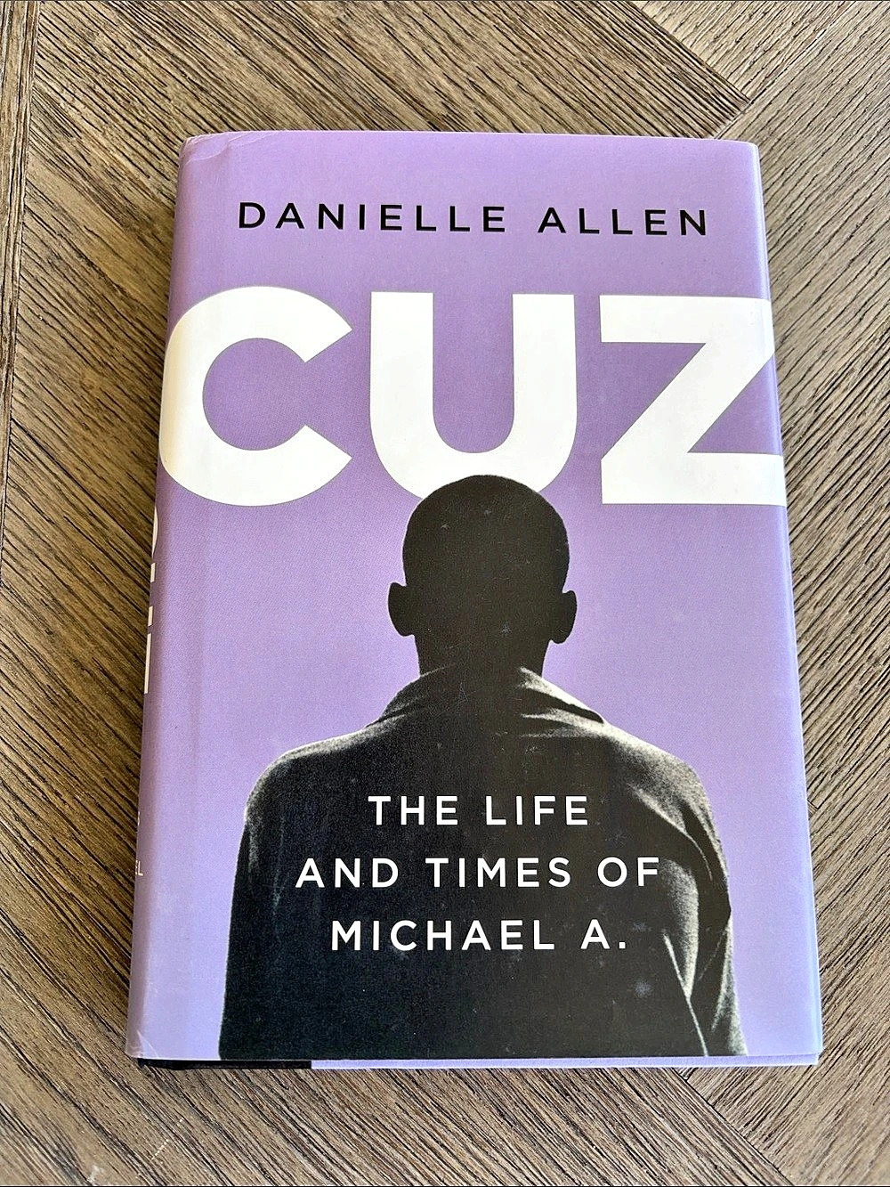 Cuz: The Life and Times of Michael A. by Danielle Allen - Hardcover